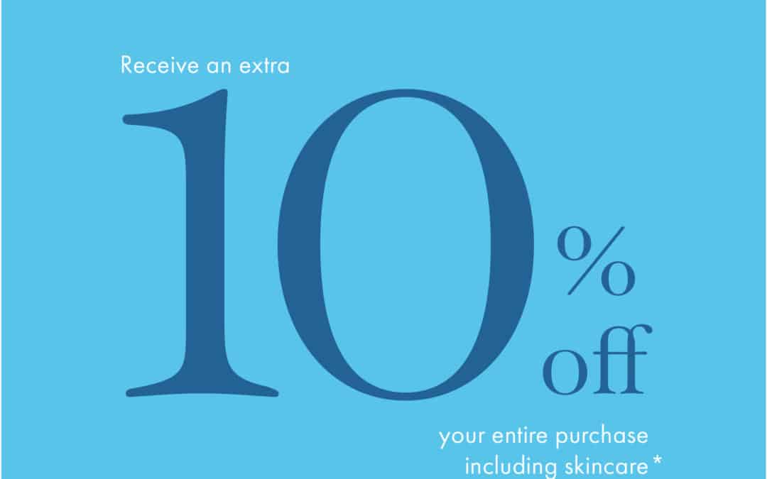 Receive an EXTRA 10% off your entire purchase!*