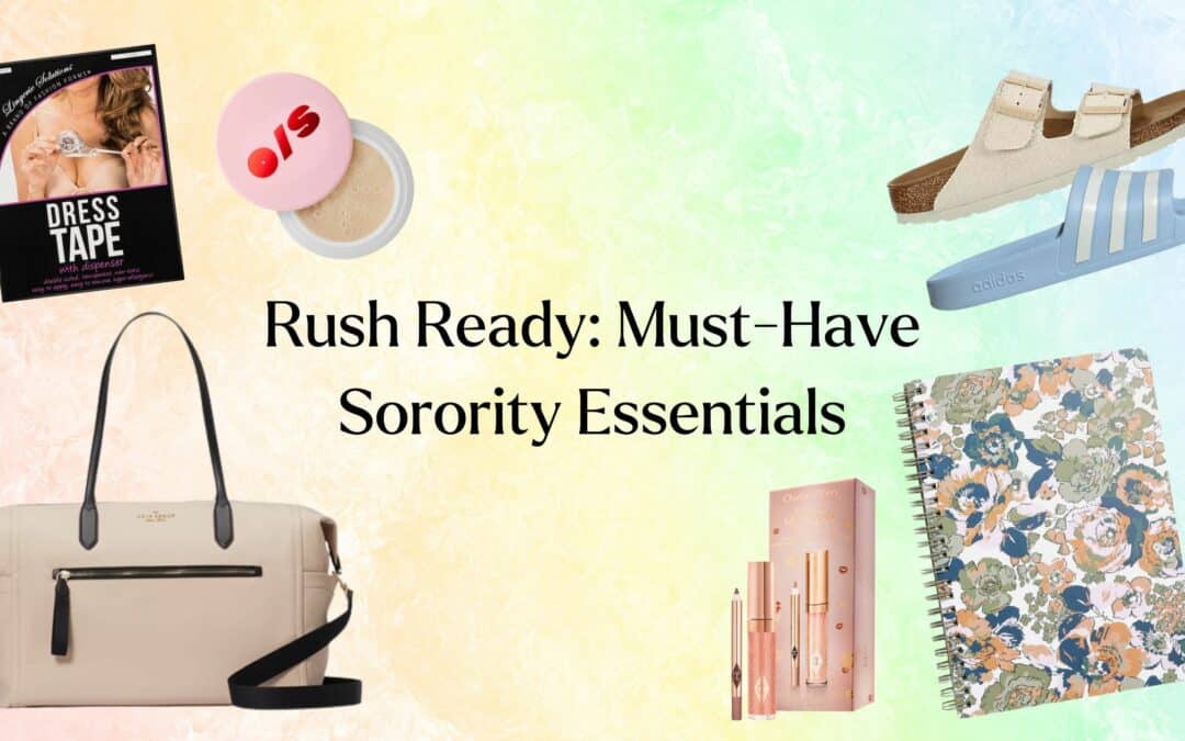 Rush Ready: Must-Have Sorority Essentials